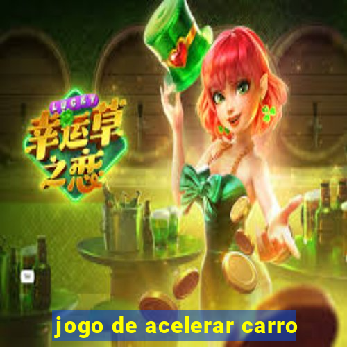 jogo de acelerar carro